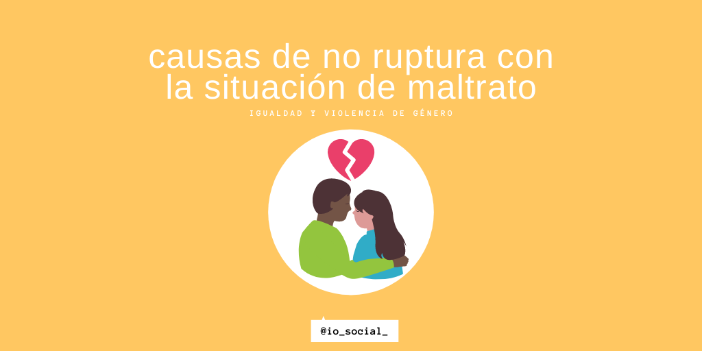 Lee más sobre el artículo Causas de no ruptura con la situación de maltrato